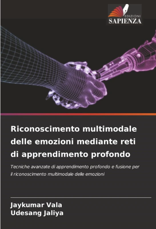 Riconoscimento multimodale delle emozioni mediante reti di apprendimento profondo: Tecniche avanzate di apprendimento profondo e fusione per il riconoscimento multimodale delle emozioni