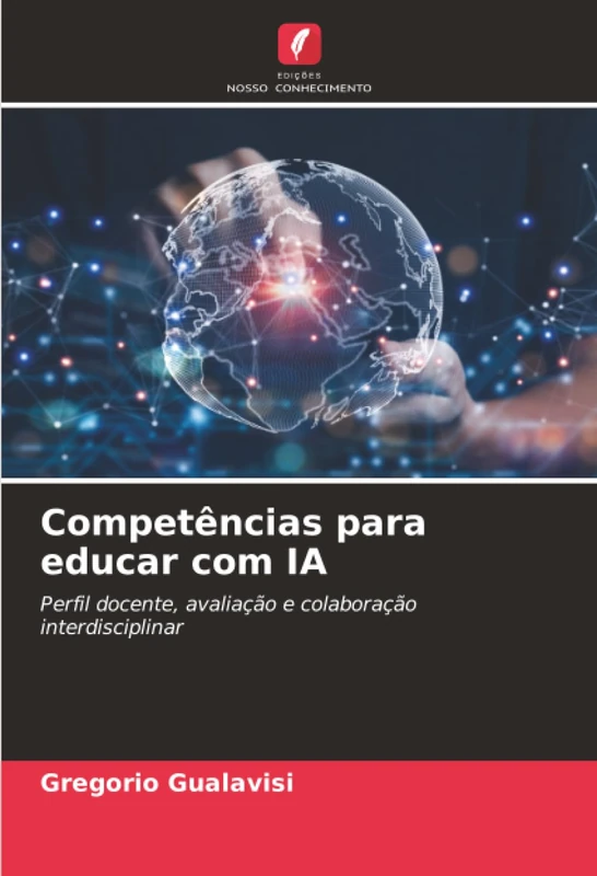 Competências para educar com IA: Perfil docente, avaliação e colaboração interdisciplinar