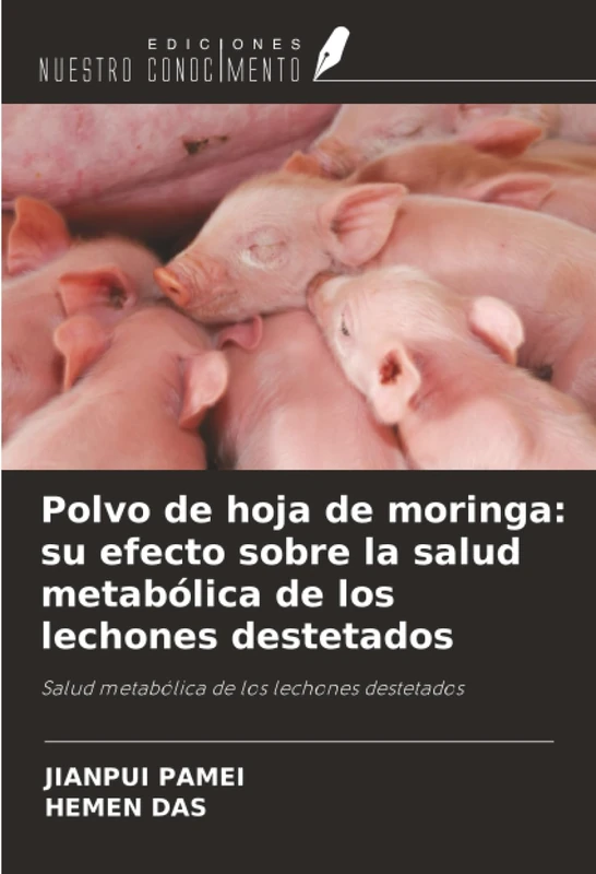 Polvo de hoja de moringa: su efecto sobre la salud metabólica de los lechones destetados: Salud metabólica de los lechones destetados