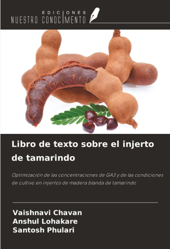 Libro de texto sobre el injerto de tamarindo: Optimización de las concentraciones de GA3 y de las condiciones de cultivo en injertos de madera blanda de tamarindo - Image 1
