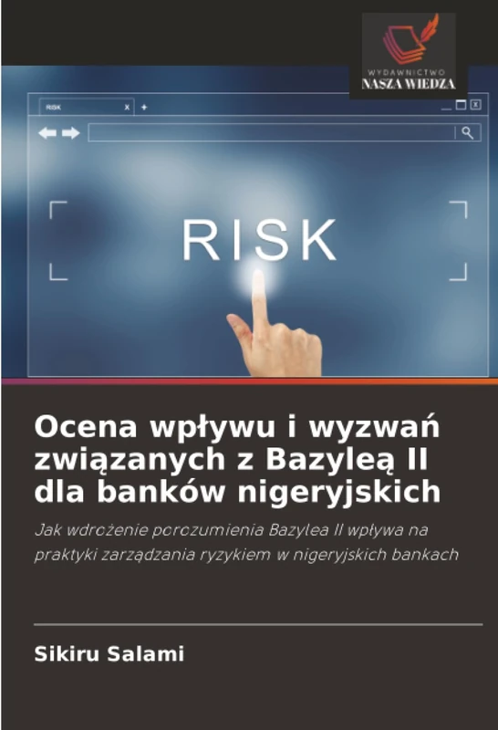 Ocena wpływu i wyzwań związanych z Bazyleą II dla banków nigeryjskich: Jak wdrożenie porozumienia Bazylea II wpływa na praktyki zarządzania ryzykiem w nigeryjskich bankach - Image 1