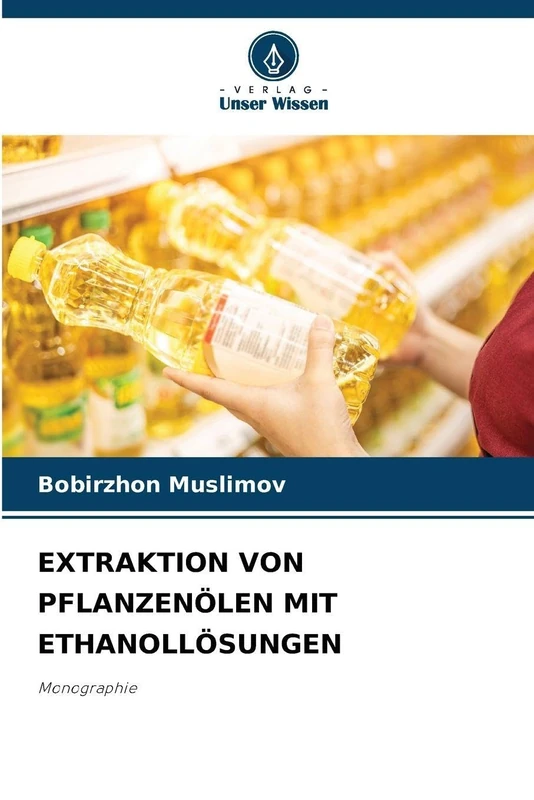 Extraktion Von Pflanzenölen Mit Ethanollösungen: Monographie
