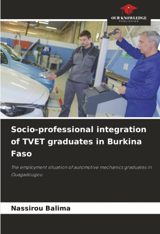 Socio-professional integration of TVET graduates in Burkina Faso: The employment situation of automotive mechanics graduates in Ouagadougou