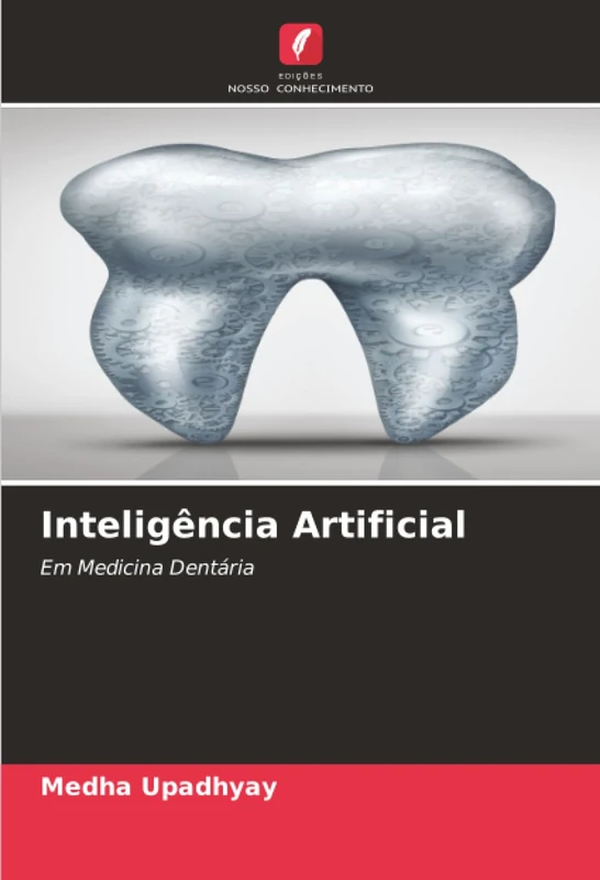 Inteligência Artificial: Em Medicina Dentária