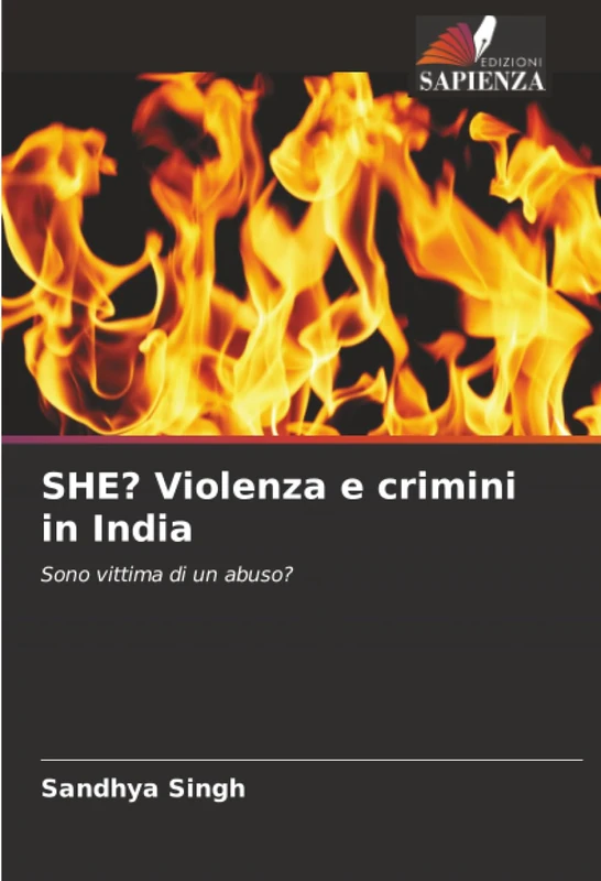 SHE? Violenza e crimini in India: Sono vittima di un abuso?