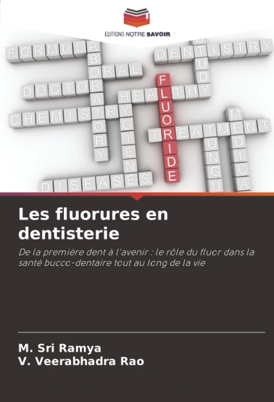 Les fluorures en dentisterie: De la première dent à l'avenir : le rôle du fluor dans la santé bucco-dentaire tout au long de la vie
