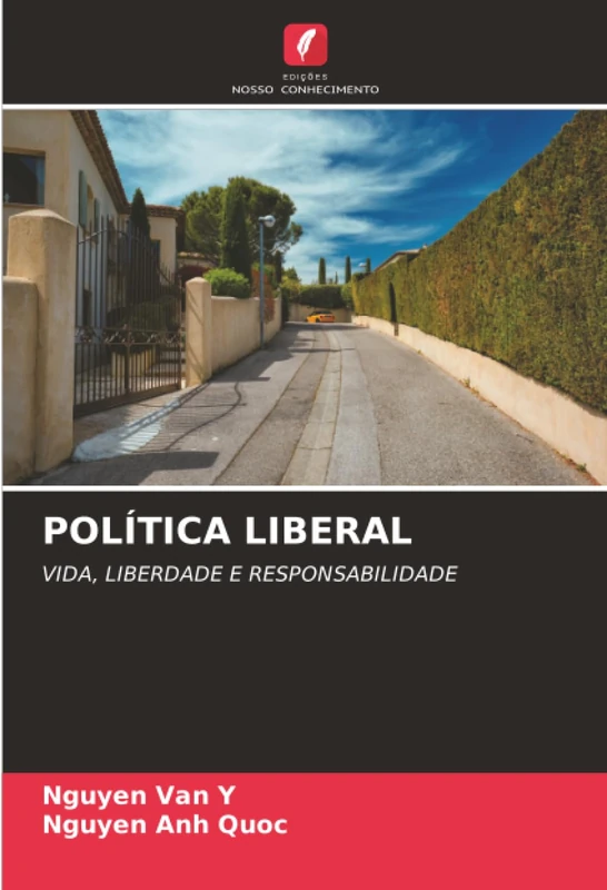 POLÍTICA LIBERAL: VIDA, LIBERDADE E RESPONSABILIDADE