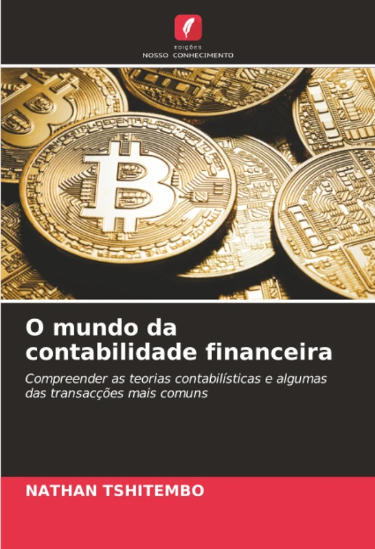 O mundo da contabilidade financeira: Compreender as teorias contabilísticas e algumas das transacções mais comuns