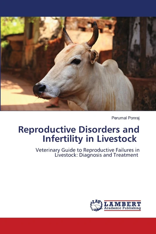 Reproductive Disorders and Infertility in Livestock: Veterinary Guide to Reproductive Failures in Livestock: Diagnosis and Treatment