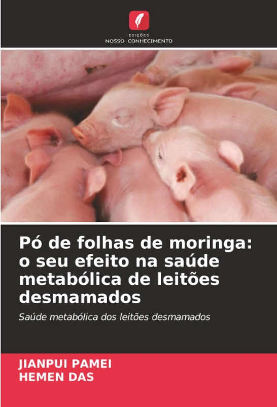 Pó de folhas de moringa: o seu efeito na saúde metabólica de leitões desmamados: Saúde metabólica dos leitões desmamados