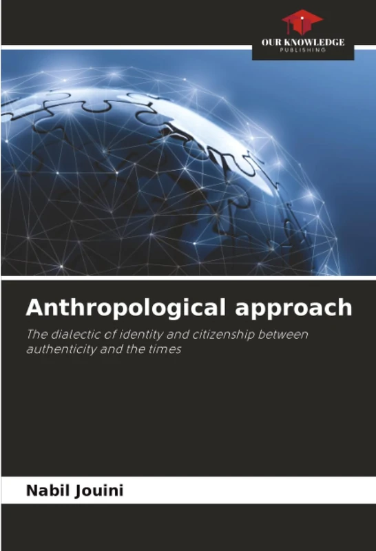 Anthropological approach: The dialectic of identity and citizenship between authenticity and the times