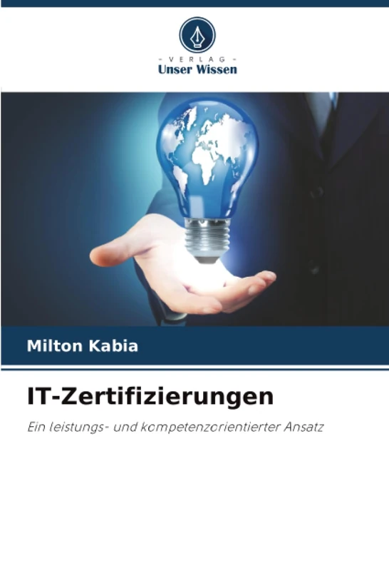 IT-Zertifizierungen: Ein leistungs- und kompetenzorientierter Ansatz