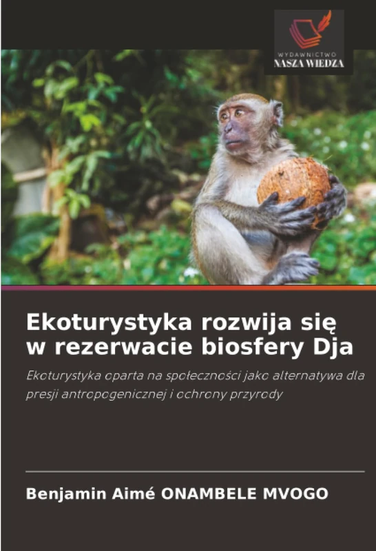 Ekoturystyka rozwija się w rezerwacie biosfery Dja: Ekoturystyka oparta na społeczności jako alternatywa dla presji antropogenicznej i ochrony przyrody