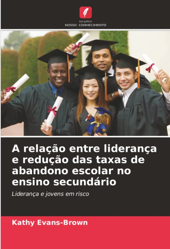 A relação entre liderança e redução das taxas de abandono escolar no ensino secundário: Liderança e jovens em risco
