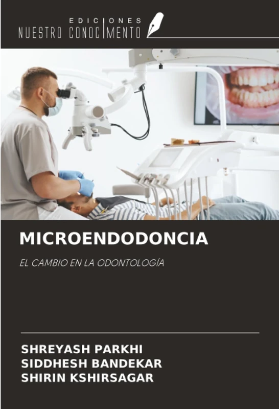 MICROENDODONCIA: EL CAMBIO EN LA ODONTOLOGÍA