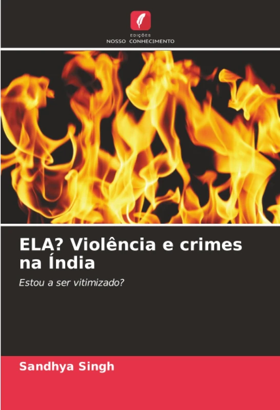 ELA? Violência e crimes na Índia: Estou a ser vitimizado?