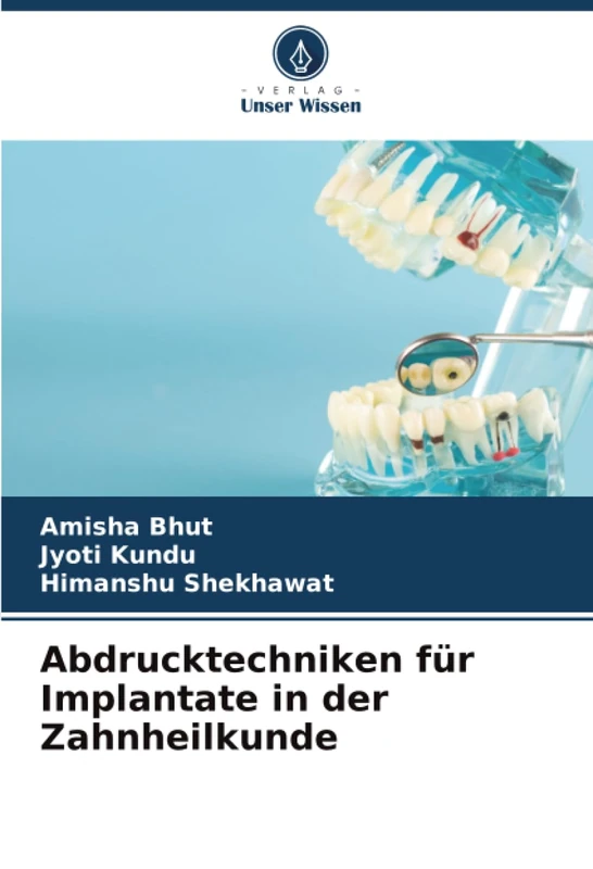 Abdrucktechniken für Implantate in der Zahnheilkunde