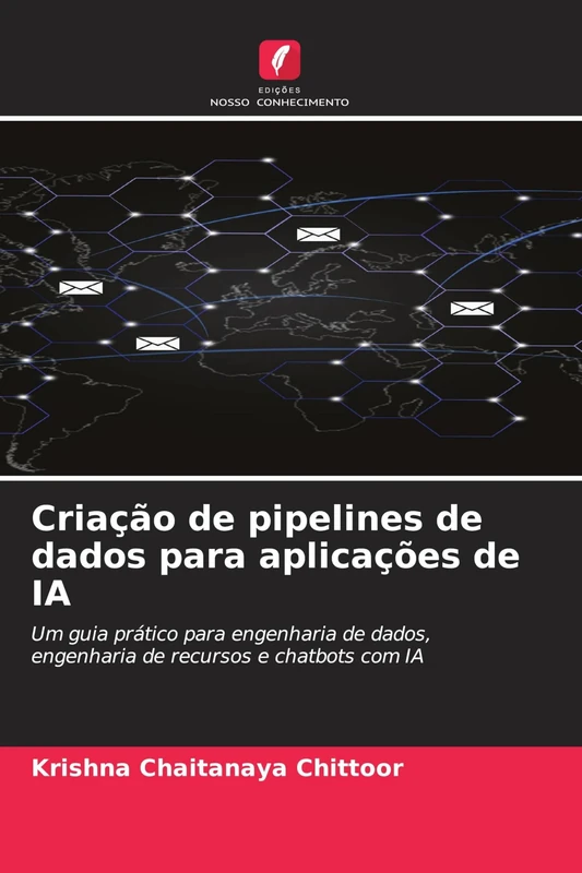 Criação de pipelines de dados para aplicações de IA: Um guia prático para engenharia de dados, engenharia de recursos e chatbots com IA