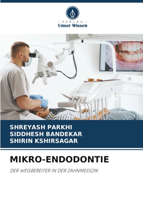 MIKRO-ENDODONTIE: DER WEGBEREITER IN DER ZAHNMEDIZIN