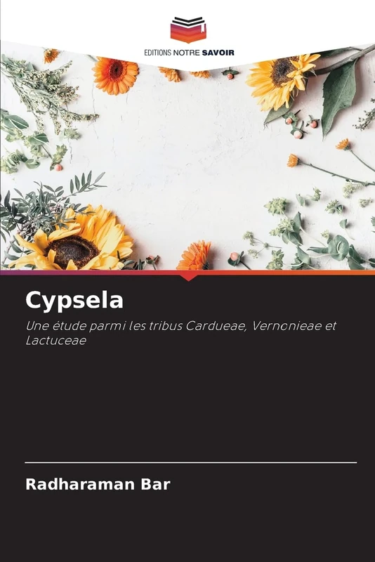 Cypsela: Une étude parmi les tribus Cardueae, Vernonieae et Lactuceae