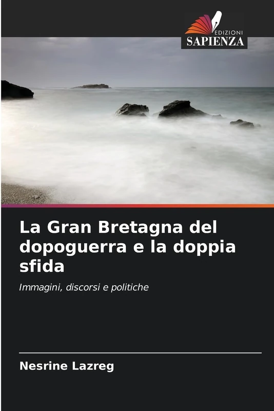 La Gran Bretagna del dopoguerra e la doppia sfida: Immagini, discorsi e politiche - Image 1