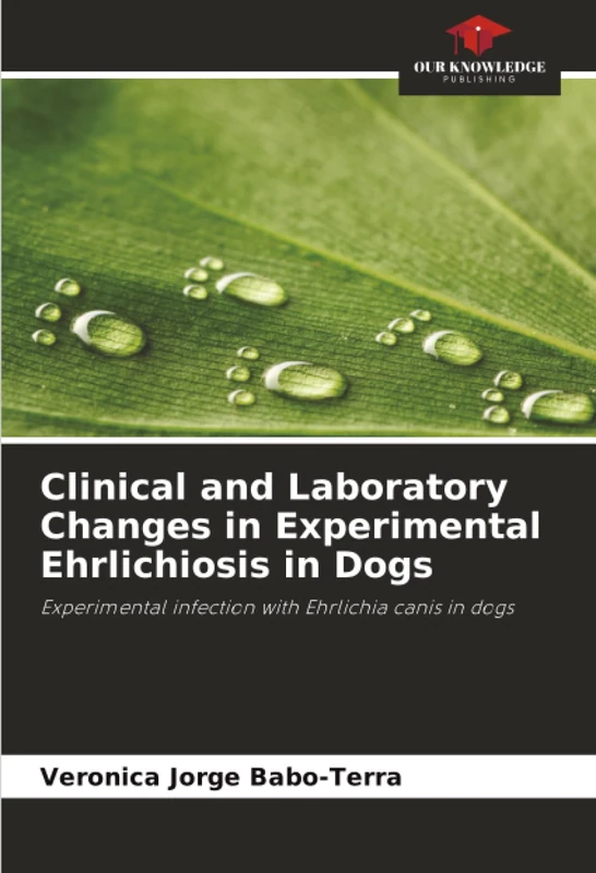 Clinical and Laboratory Changes in Experimental Ehrlichiosis in Dogs: Experimental infection with Ehrlichia canis in dogs