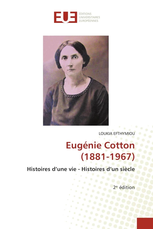Eugénie Cotton (1881-1967): Histoires d’une vie - Histoires d’un siècle 2ᵉ édition - Image 1