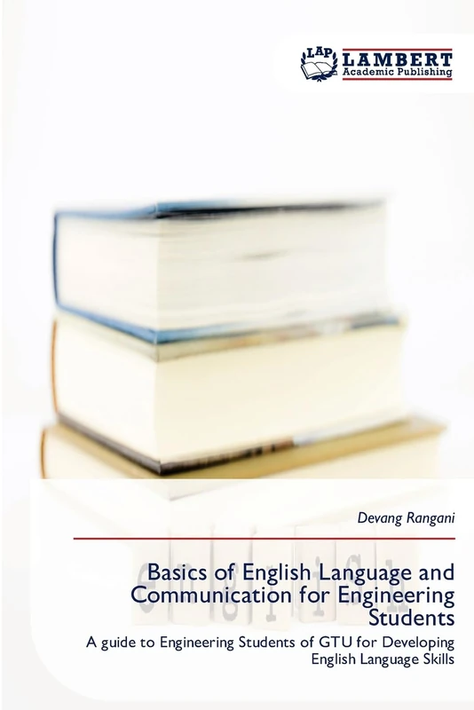 Basics of English Language and Communication for Engineering Students: A guide to Engineering Students of GTU for Developing English Language Skills - Image 1