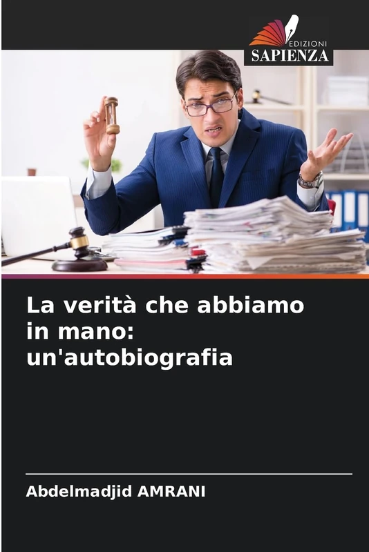 La verità che abbiamo in mano: un'autobiografia