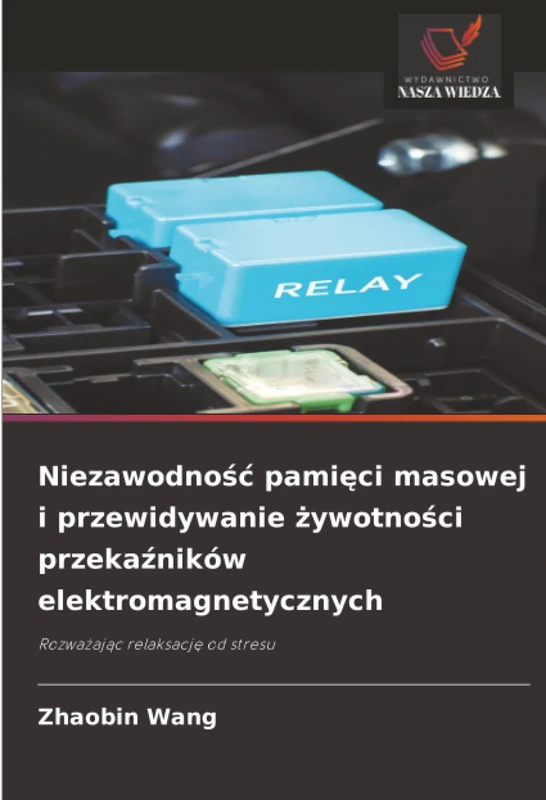 Niezawodność pamięci masowej i przewidywanie żywotności przekaźników elektromagnetycznych: Rozważając relaksację od stresu - Image 1