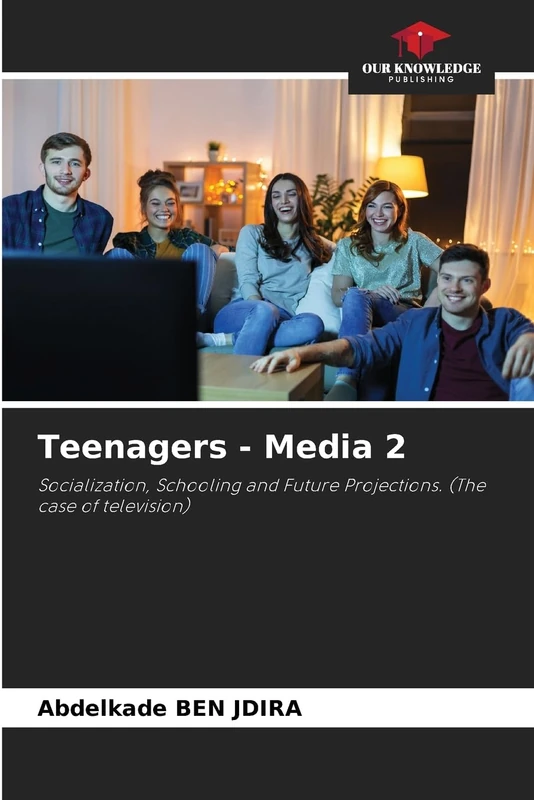 Teenagers - Media 2: Socialization, Schooling and Future Projections. (The case of television)