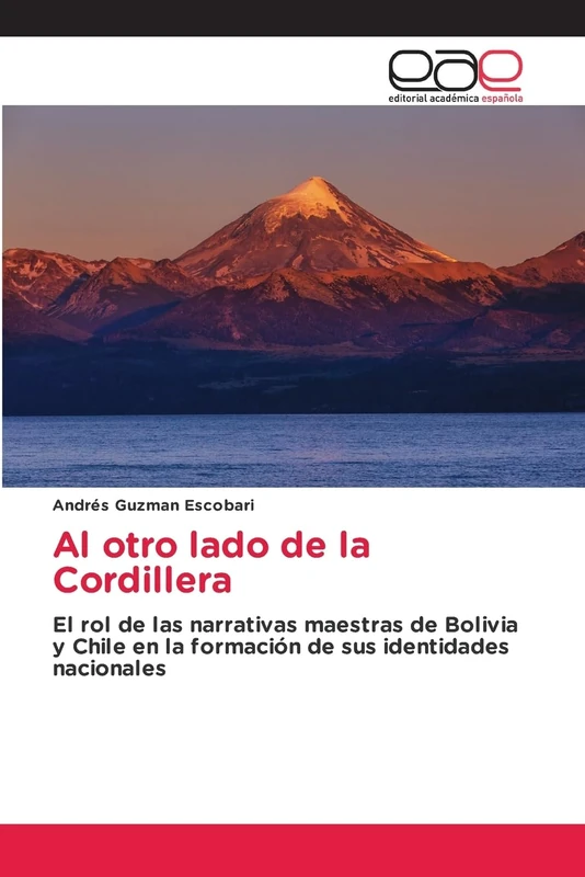 Al otro lado de la Cordillera: El rol de las narrativas maestras de Bolivia y Chile en la formación de sus identidades nacionales - Image 1