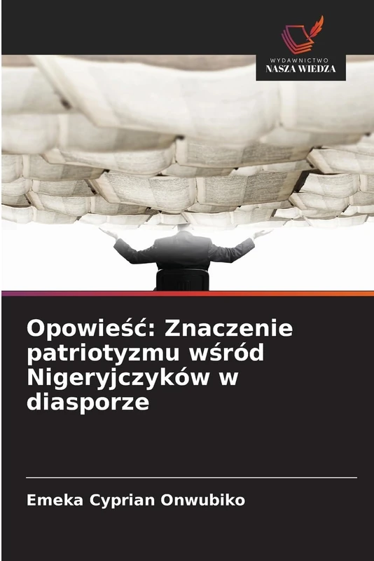 Opowieść: Znaczenie patriotyzmu wśród Nigeryjczyków w diasporze - Image 1