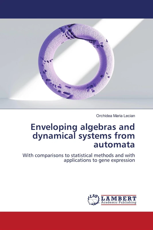 Enveloping algebras and dynamical systems from automata: With comparisons to statistical methods and with applications to gene expression