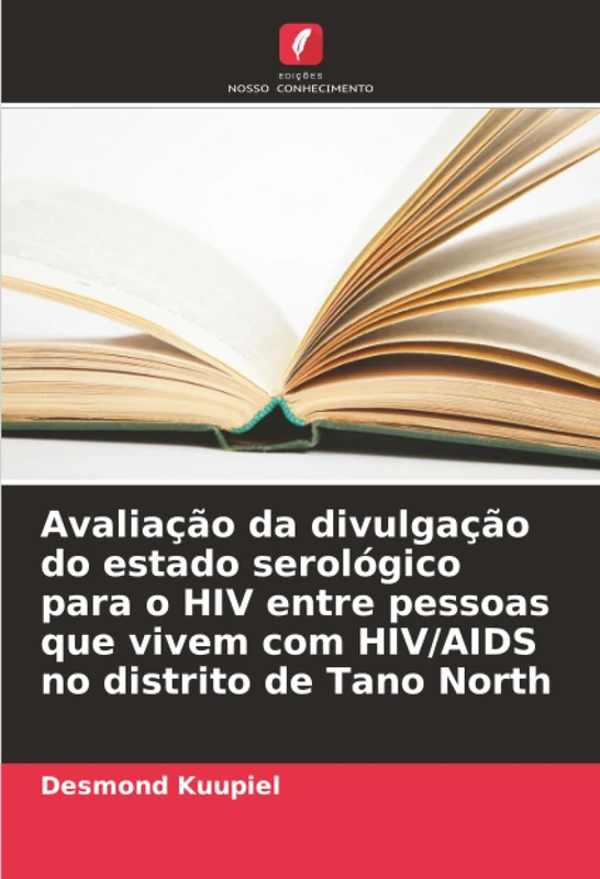 Avaliação da divulgação do estado serológico para o HIV entre pessoas que vivem com HIV/AIDS no distrito de Tano North - Image 1