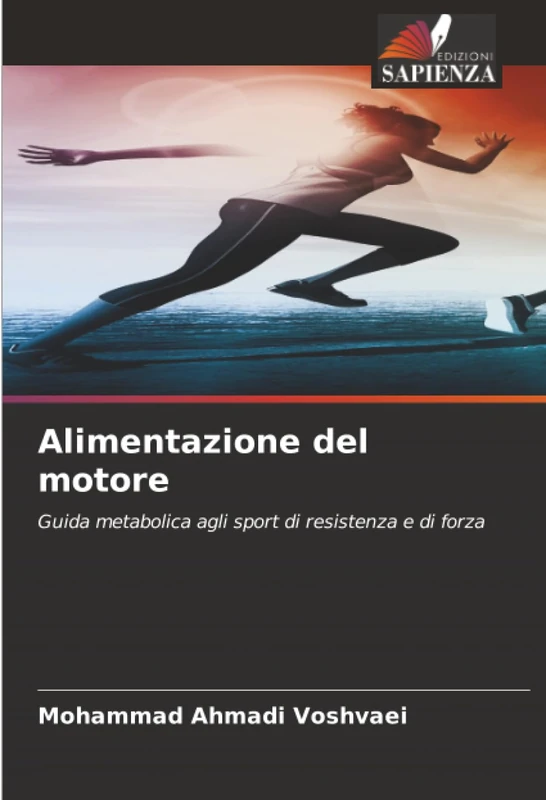 Alimentazione del motore: Guida metabolica agli sport di resistenza e di forza
