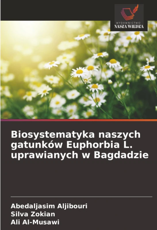Biosystematyka naszych gatunków Euphorbia L. uprawianych w Bagdadzie