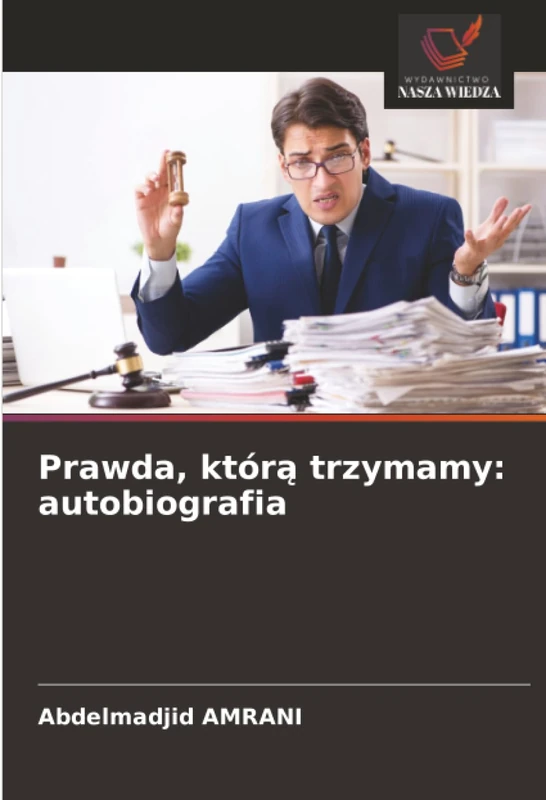 Prawda, którą trzymamy: autobiografia