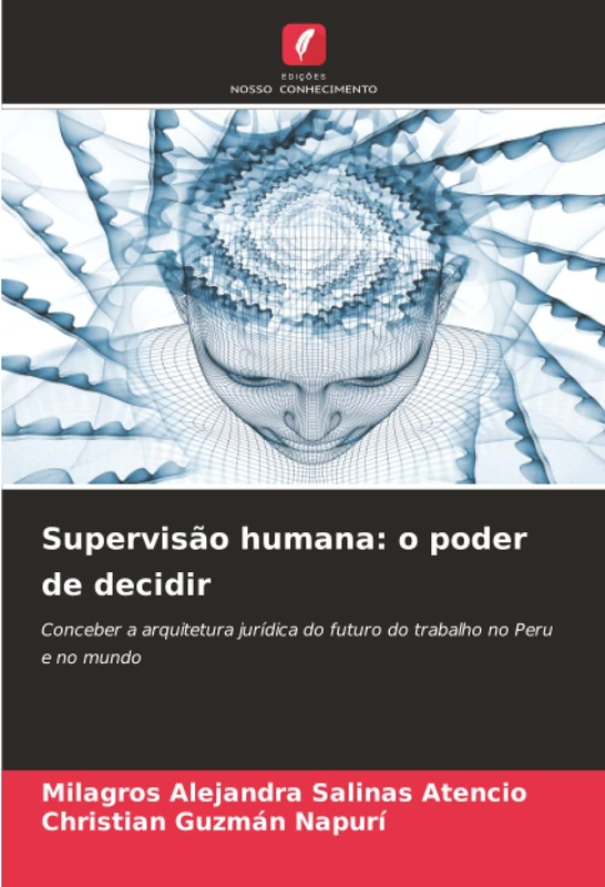 Supervisão humana: o poder de decidir: Conceber a arquitetura jurídica do futuro do trabalho no Peru e no mundo - Image 1