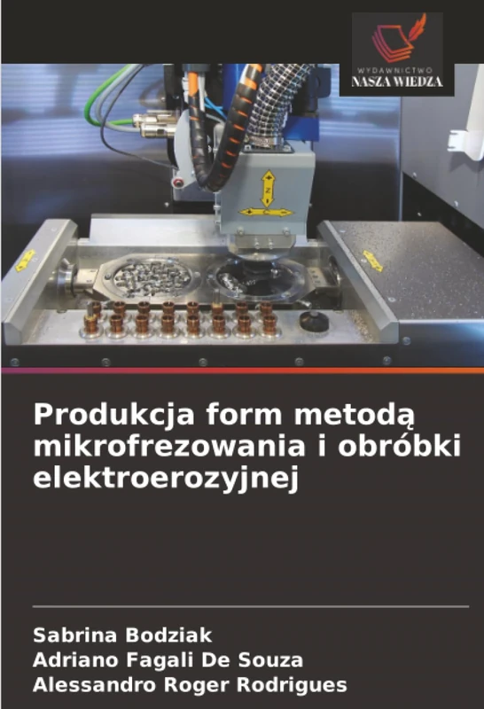 Produkcja form metodą mikrofrezowania i obróbki elektroerozyjnej
