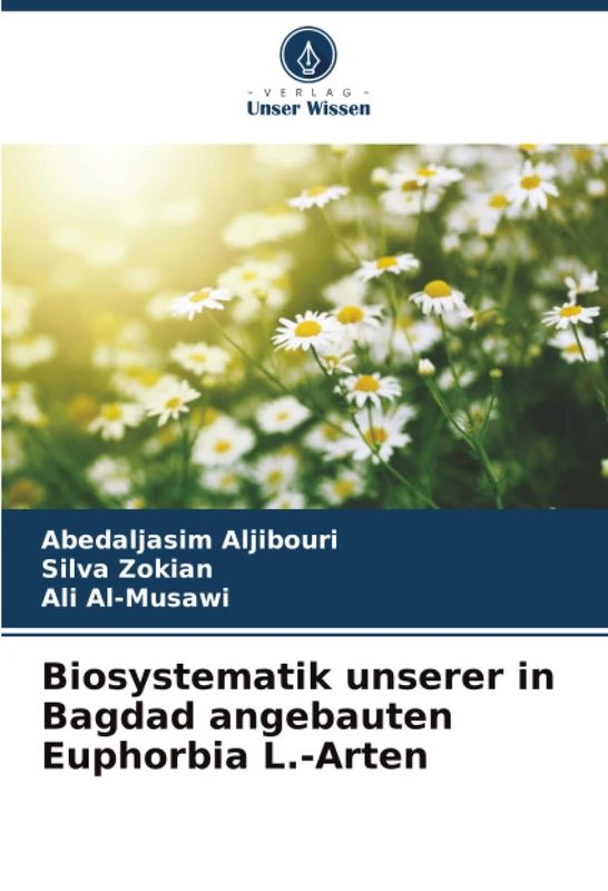 Biosystematik unserer in Bagdad angebauten Euphorbia L.-Arten
