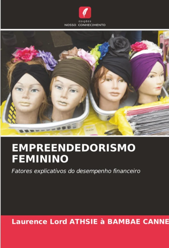 EMPREENDEDORISMO FEMININO: Fatores explicativos do desempenho financeiro