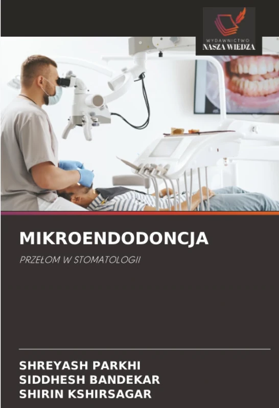 MIKROENDODONCJA: PRZEŁOM W STOMATOLOGII