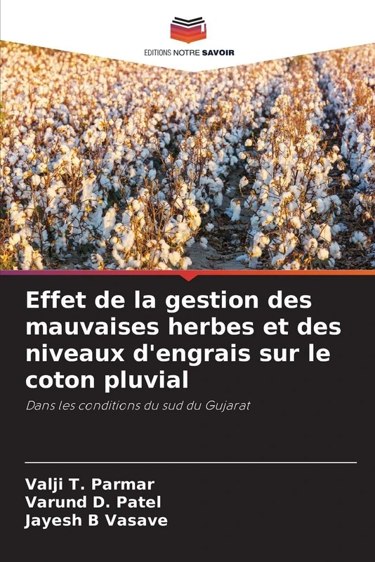 Effet de la gestion des mauvaises herbes et des niveaux d'engrais sur le coton pluvial: Dans les conditions du sud du Gujarat
