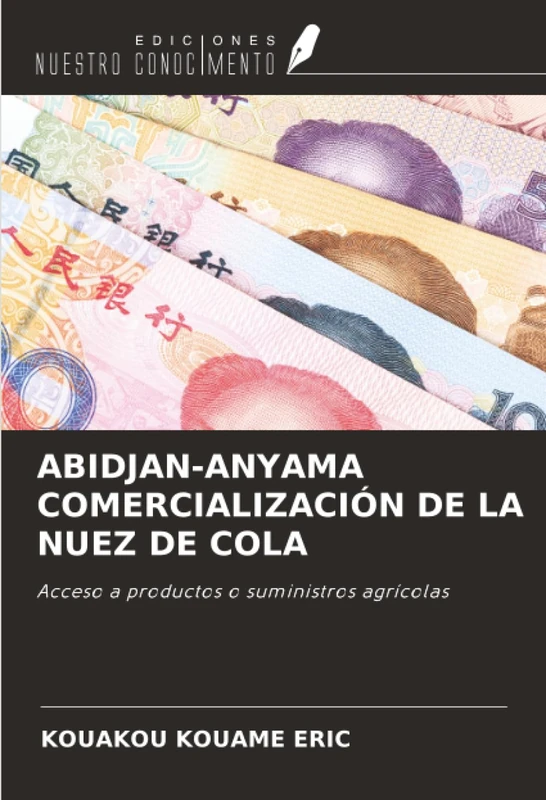 ABIDJAN-ANYAMA COMERCIALIZACIÓN DE LA NUEZ DE COLA: Acceso a productos o suministros agrícolas