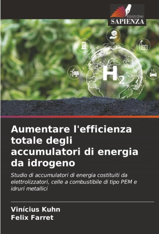 Aumentare l'efficienza totale degli accumulatori di energia da idrogeno: Studio di accumulatori di energia costituiti da elettrolizzatori, celle a combustibile di tipo PEM e idruri metallici