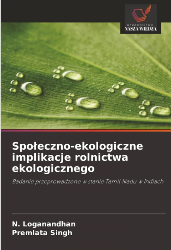 Społeczno-ekologiczne implikacje rolnictwa ekologicznego: Badanie przeprowadzone w stanie Tamil Nadu w Indiach