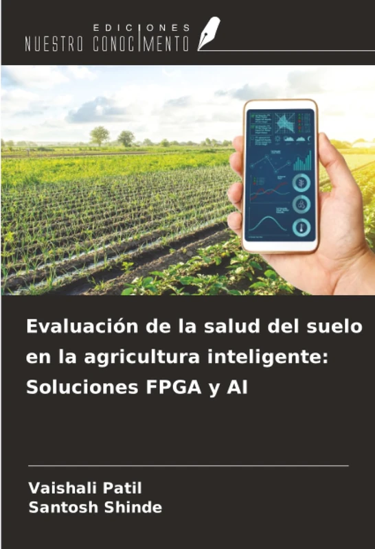 Evaluación de la salud del suelo en la agricultura inteligente: Soluciones FPGA y AI