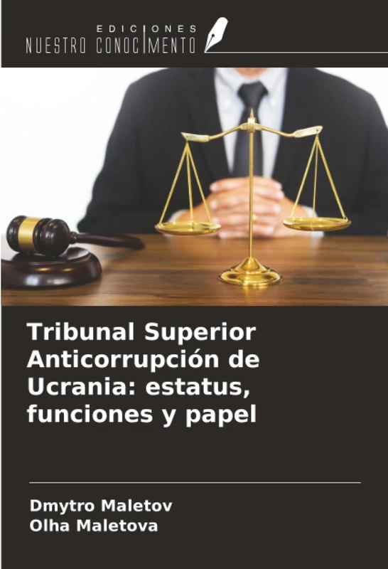 Tribunal Superior Anticorrupción de Ucrania: estatus, funciones y papel