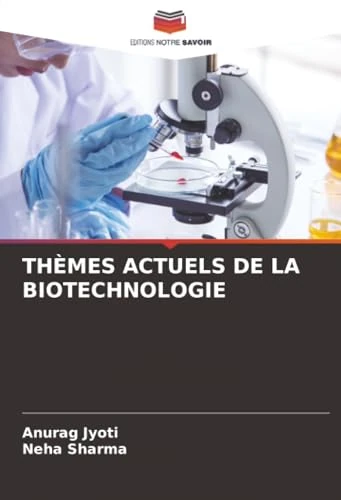 THÈMES ACTUELS DE LA BIOTECHNOLOGIE